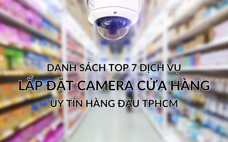 lắp đặt camera cửa hàng